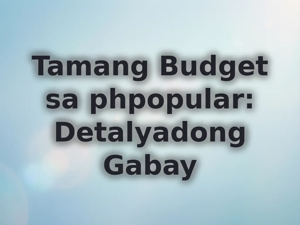 Tamang Budget sa phpopular: Detalyadong Gabay