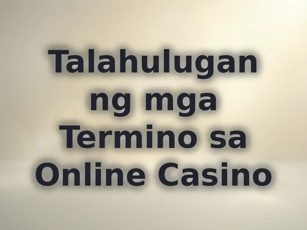 Talahulugan ng mga Termino sa Online Casino